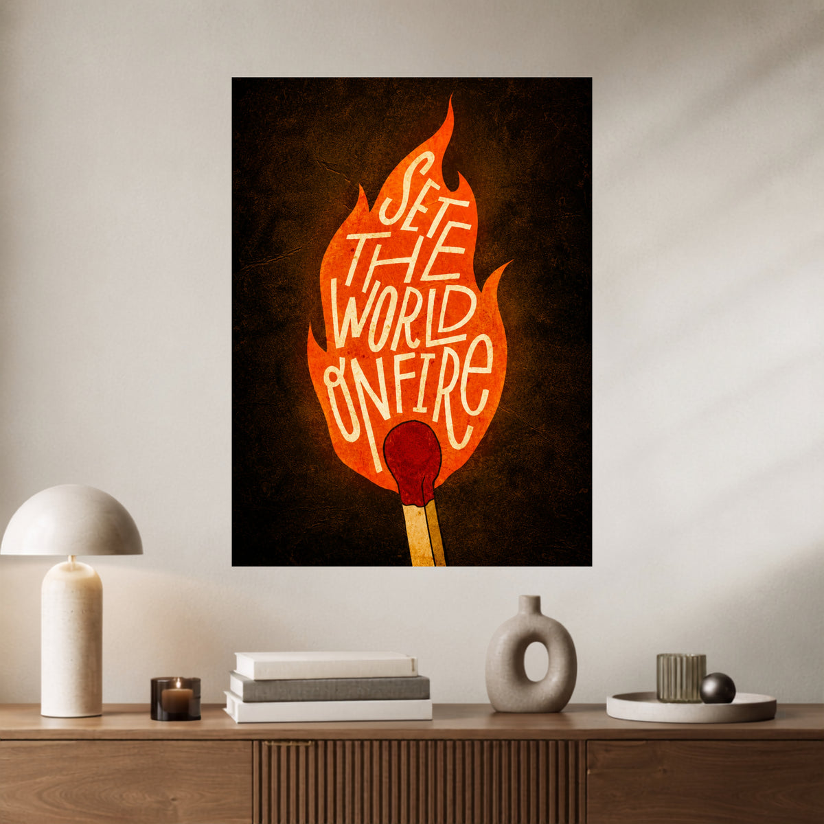 Set The World On Fire | Motivational Wall Poster | 1 Poster