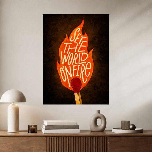 Set The World On Fire | Motivational Wall Poster | 1 Poster