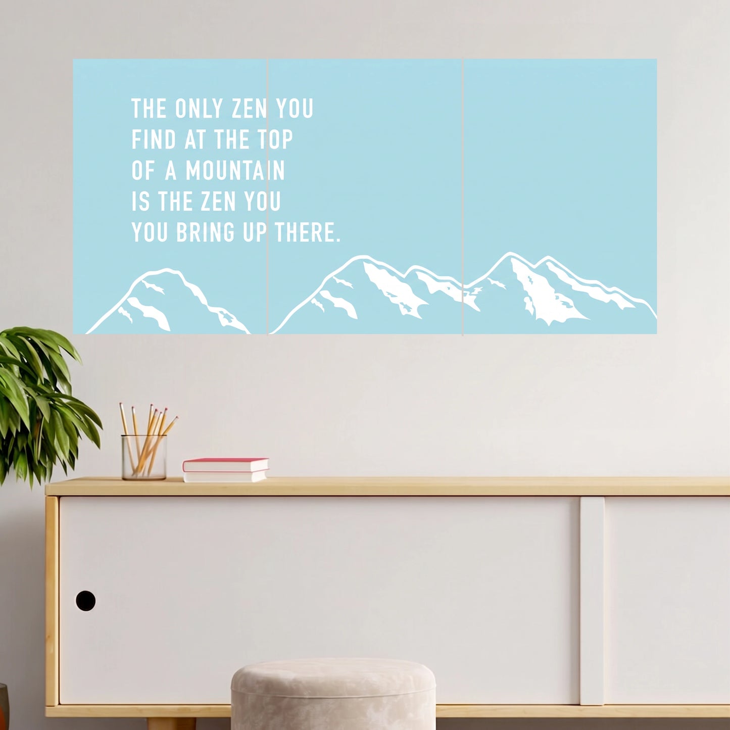 The Only Zen You Bring | Mountain Quote  | 3 Posters
