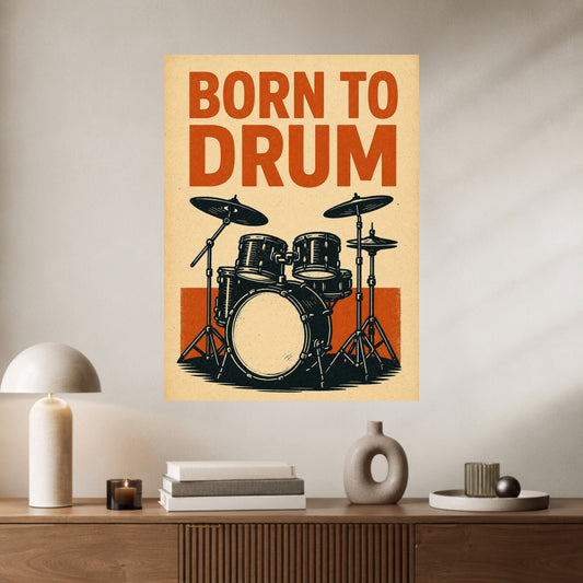Born To Drum | Music Wall Poster | 1 Poster