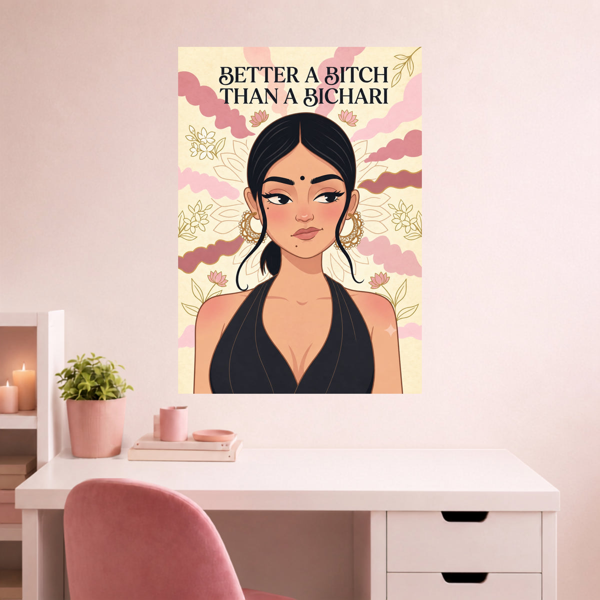 Better a Bitch Than a Bichari | Bold Feminine Wall Poster | 1 Poster