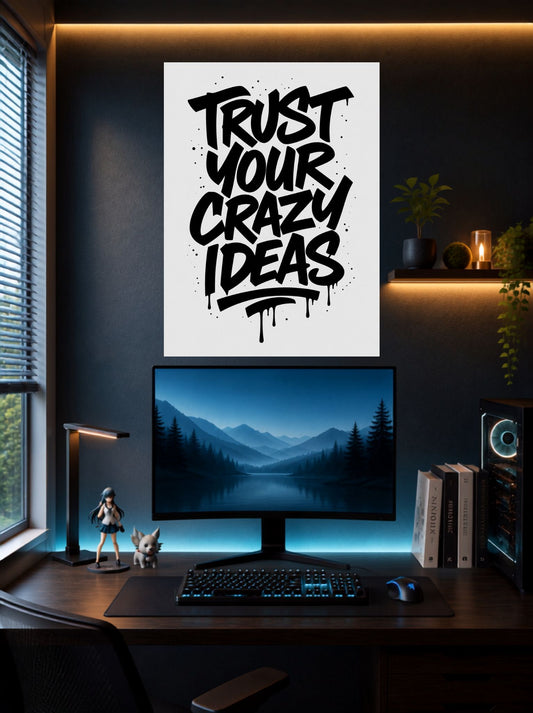 Trust Your Crazy Ideas | Creative Quote Wall Poster | 1 Poster